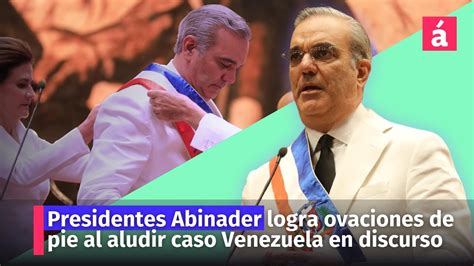 Abinader logró dos ovaciones de pie cuando aludió a Venezuela en su