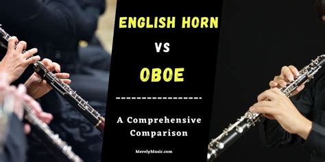 English Horn vs. Oboe, A Comprehensive Comparison