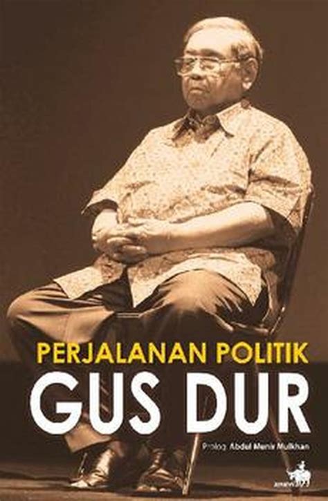 Buku Biografi Gus Dur Sang Bapak Bangsa Dengan Perjalanan Hidup