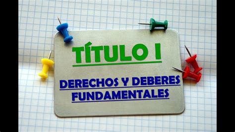 T Tulo I Derechos Y Deberes Fundamentales Youtube