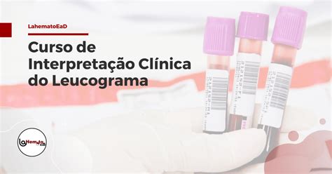 Curso Interpreta O Cl Nica Do Leucograma Online Sympla