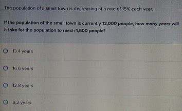 Solved The Population Of A Small Town Is Decreasing At A Rate Of