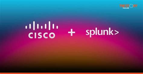 Cisco Completes Acquisition Of Splunk The Story Thailand