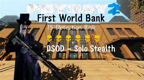 Payday Dr First World Bank Dsod Solo Stealth Youtube