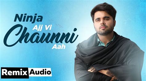 Ajj Vi Chaunni Aah Audio Remix Ninja Ft Himanshi Khurana Gold Boy