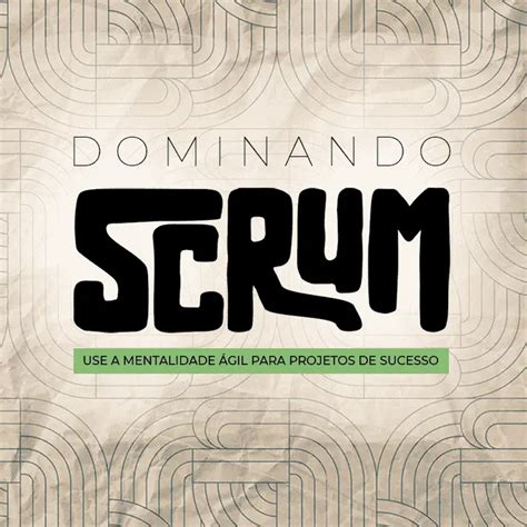 Curso Dominando Scrum Descola Aprenda Power Skills Cursos 100