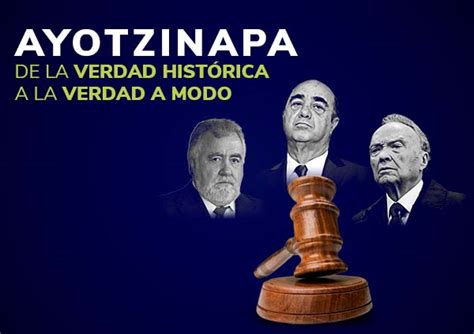 Ayotzinapa De La Verdad Histórica A La Verdad A Modo Foro Jurídico