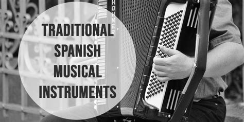 10 Traditional Spanish Musical Instruments That Are Still Popular ...