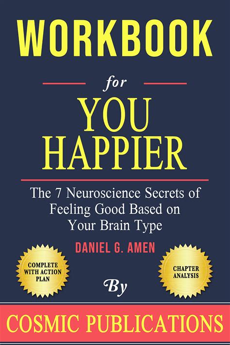 Workbook You Happier By Dr Daniel Amen The 7 Neuroscience Secrets Of