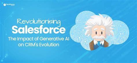 Revolutionizing Salesforce The Impact Of Generative Ai On Crm S Evolution