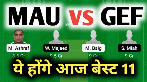 MAU Vs GEF Dream11 Prediction MAU Vs GEF Player Stats Mau Vs Gef