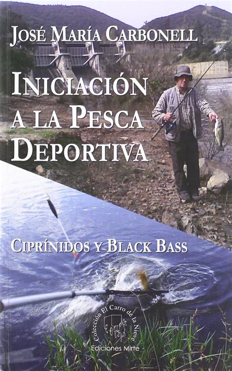 Iniciación a la pesca deportiva ciprínidos y black bass Carbonell