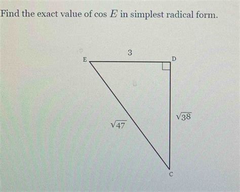 Solved Find The Exact Value Of Cos E In Simplest Radical Form Algebra