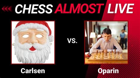 Magnus Carlsen Vs Grigoriy Oparin Chess Almost Live Stream Sep