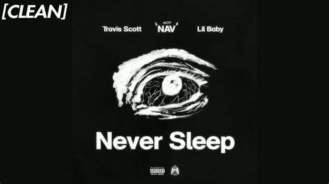 Clean Nav And Travis Scott Never Sleep Ft Lil Baby Youtube