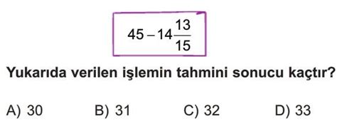 Kesirlerle Yap Lan Lemlerin Sonucunu Tahmin Etme Test Z S N F