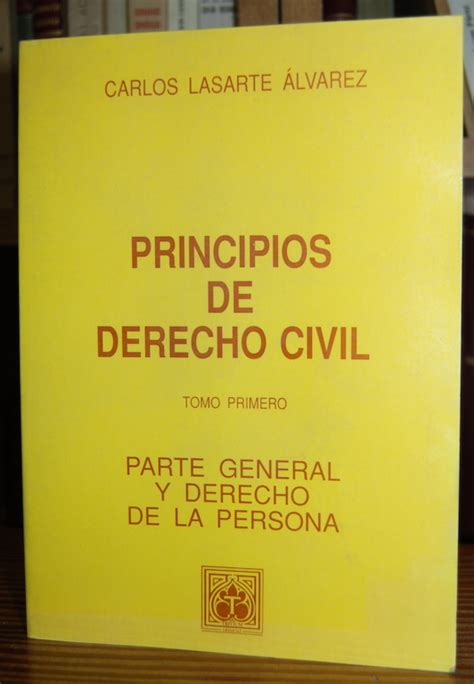 Principios De Derecho Civil Tomo Primero Parte General Y Derecho De