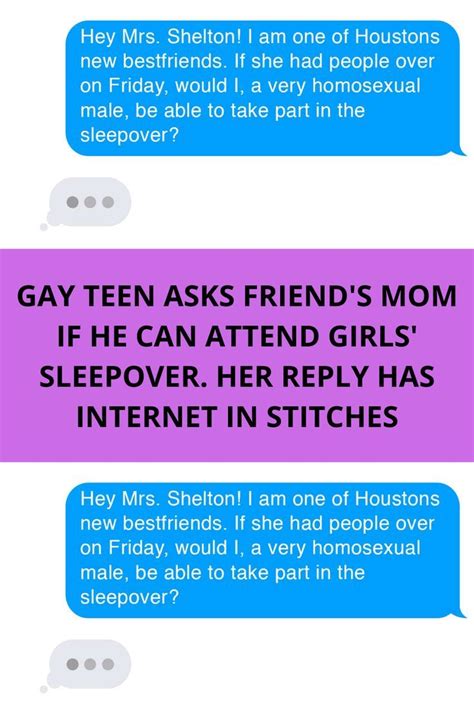 Gay Teen Asks Friend S Mom If He Can Attend Girls Sleepover Her Reply Has Internet In Stitches