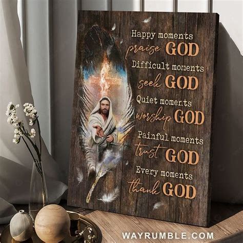 God Poster Believe In Jesus Happy Moments Praise God Difficult