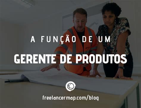 O Que Faz Um Gerente De Produtos Carreiras Fun Es