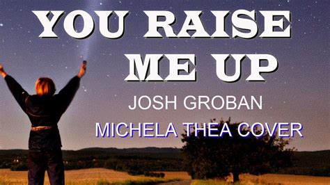 Josh Groban You Raise Me Up Michela Thea Cover Lyrics Youtube