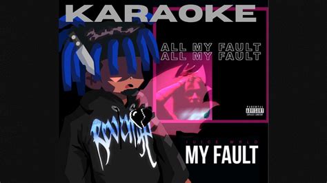 My Fault Juice Wrld Karaokelyrics Youtube