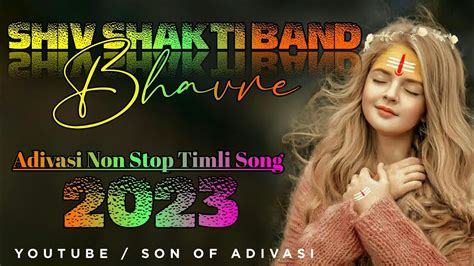 Shiv Shakti Band Bhavre Non Stop Timli Song 2023 Adivasi Non Stop