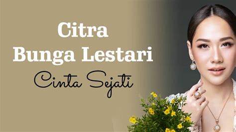 Cinta Sejati Bunga Citra Lestari Lirik Youtube