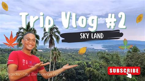 Trip Vlog 2 Road Trip To SKYLAND Here In Pagadian City Zamboanga