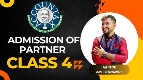 Admission Of Partner Class 4 Class 12th CA Foundation Amit