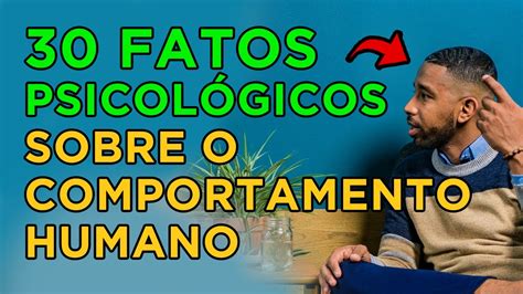 30 FATOS PSICOLÓGICOS sobre o comportamento humano YouTube