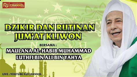 LIVE RUTINAN JUMAT KLIWON DZIKIR DAN PENGAJIAN BERSAMA MAULANA HABIB