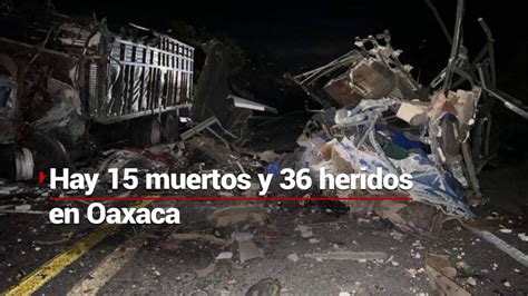 Accidente Fatal 15 Muertos Y 36 Heridos En Choque Entre Tráiler Y Autobús De Pasajeros En