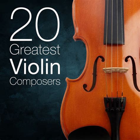 20 Greatest Violin Composers Compilation By Various Artists Spotify