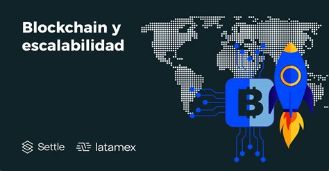 Qué es la escalabilidad de la blockchain Latamex