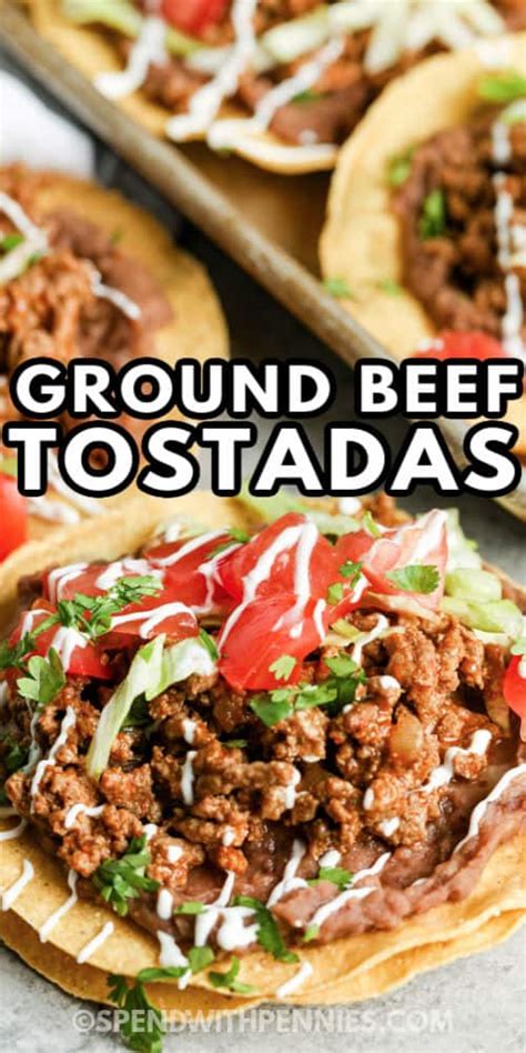 Ground Beef Tostadas With Fresh Ingredients Spend With Pennies