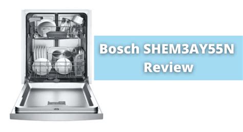 Bosch 300 Series Shsm63w55n Dishwasher Review 2025