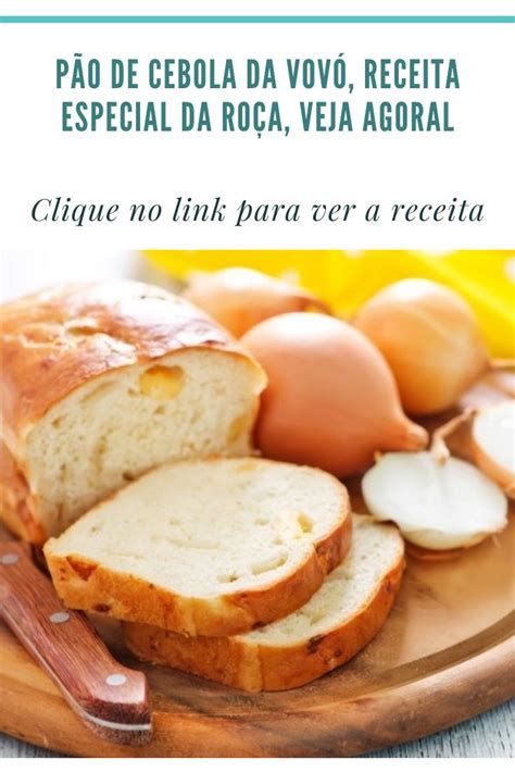 Pão de cebola da vovó receita especial da roça veja agora Receitas