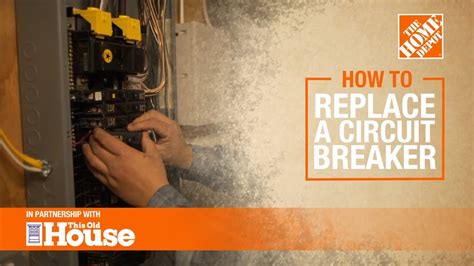 How To Replace A Circuit Breaker The Home Depot With Thisoldhouse