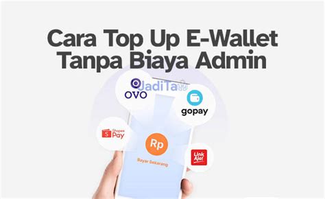 Cara Top Up Gopay Dana Ovo Shopeepay Tanpa Biaya Admin