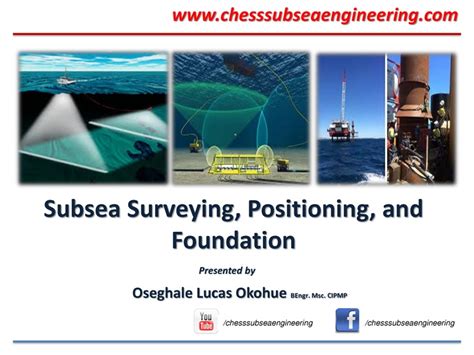 Subsea Survey, Positioning & Installation and Introduction to Subsea Control system - Chess ...