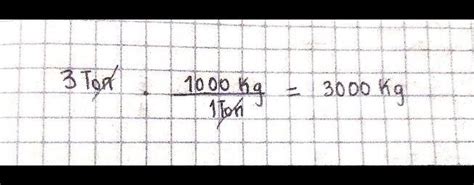 si 1 tonelada equivale a 1000 kg cuántos gramos hay en 3 toneladas