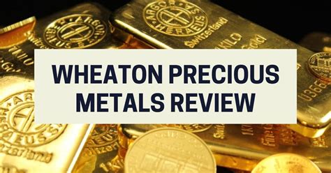 Wheaton Precious Metals Review For 2023 Journey Forward