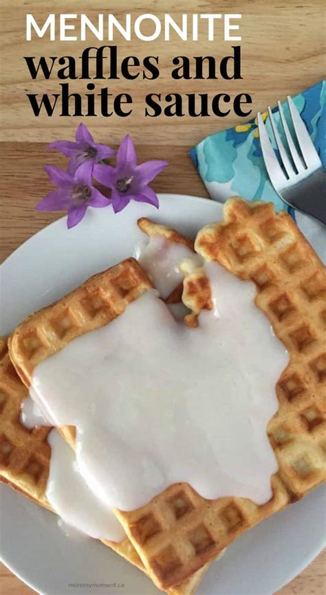 Mennonite Waffles And White Sauce Mommy Moment