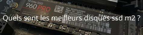 Meilleurs Disques SSD M2 Avis Et Guide D Achat Pouvoir D Agir