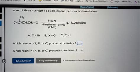 Solved A Set Of Three Nucleophilic Displacement Reactions Is Chegg