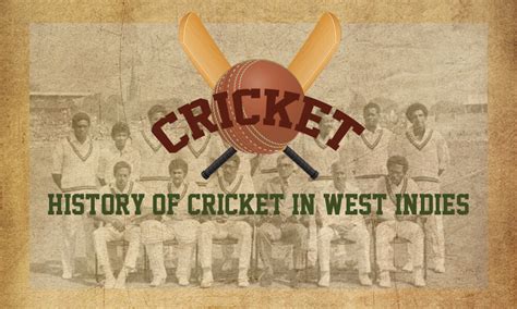 History of Cricket in West Indies: Milestones | cric-life.com