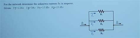 Solved For The Network Determine The Unknown Currents In Chegg