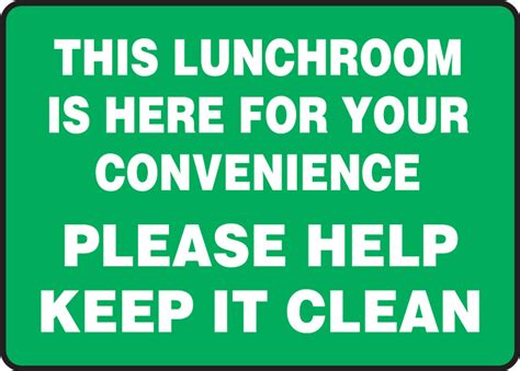 Safety Sign This Lunchroom Is Here For Your Convenience Help Keep It Clean 10 X 14 Each