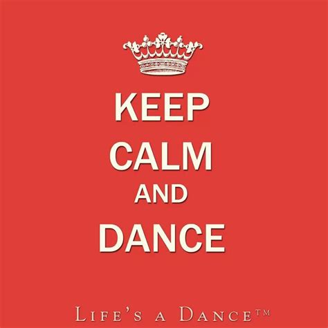 Keep Calm And Dance Calm Keep Calm Dance Life